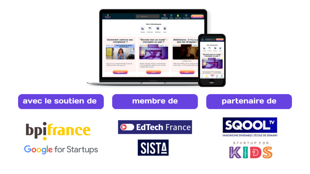 Sylex a le soutien de BPI France et Google for Startups, est membre de Ed Tech France et Sista, et partenaire de Sqool TV et Startup for Kids.